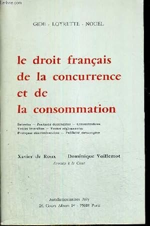 Seller image for LE DROIT FRANCAIS DE LA CONCURRENCE ET DE LA CONSOMMATION - ENTENTES - POSITIONS DOMINANTES - CONCENTRATIONS - VENTES INTERDITES - VENTES REGLEMENTEES - PRATIQUES DISCRIMINATIRES - PUBLICITE MENSONGERES for sale by Le-Livre