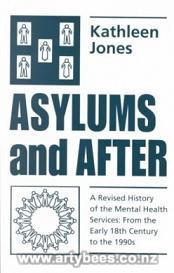 Seller image for Asylums and After - A Revised History of the Mental Health Services - From the Early 18th Century to the 1990s for sale by Arty Bees Books