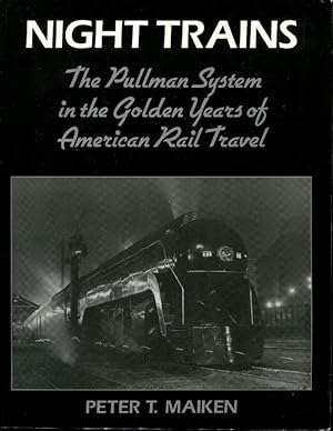 Night Trains: The Pullman Systems in the Golden Years of American Rail Travel