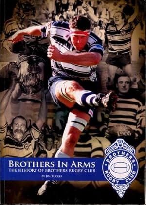 Brothers in Arms : The History of Brothers Rugby Club