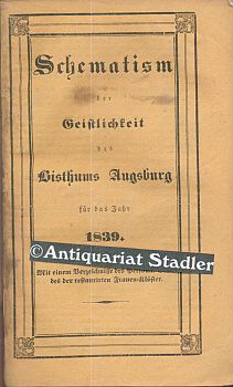 Immagine del venditore per Schematism (!) der Geistlichkeit des Bisthums Augsburg fr das Jahr 1839. Mit einem Verzeichnisse des Personal-Standes der restaurirten Frauenklster. venduto da Antiquariat im Kloster