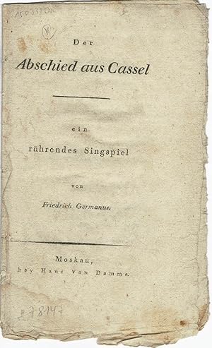 Immagine del venditore per Der Abschied aus Cassel. Ein rhrendes Singspiel. venduto da Antiquariat Reinhold Pabel