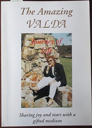 Amazing Valda, The: Journey of Life - Sharing Joy and Tears WIth a Gifted Medium