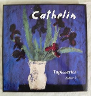 Seller image for Cathelin Tapisseries. Atelier 3. for sale by Librairie In-Quarto