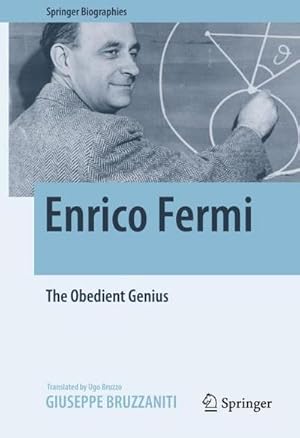 Bild des Verkufers fr Enrico Fermi : The Obedient Genius zum Verkauf von AHA-BUCH GmbH