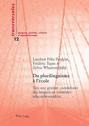 Bild des Verkufers fr Du plurilinguisme  l'cole : Vers une gestion coordonne des langues en contextes ducatifs sensibles zum Verkauf von AHA-BUCH GmbH