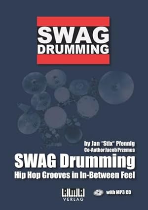 Bild des Verkufers fr SWAG Drumming (englisch) : Hip Hop Grooves in In-Between Feel zum Verkauf von AHA-BUCH GmbH