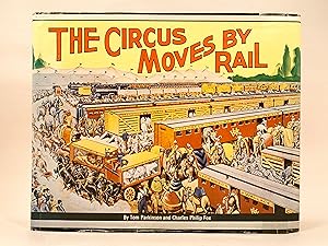 Image du vendeur pour The Circus Moves By Rail mis en vente par Old New York Book Shop, ABAA