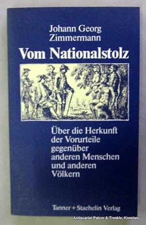 Image du vendeur pour Vom Nationalstolz. ber die Herkunft der Vorurteile gegenber anderen Menschen und anderen Vlkern. Zrich, Tanner + Staehelin, 1980. Mit Portrt. 159 S. Or.-Kart. (ISBN 3859310801). mis en vente par Jrgen Patzer