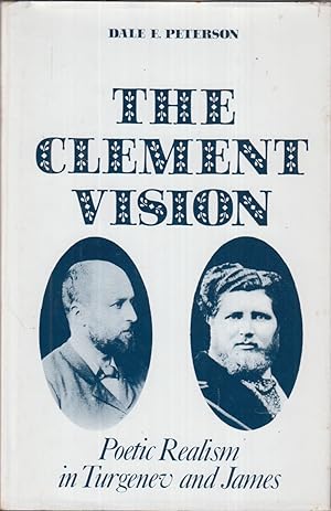 Immagine del venditore per The Clement Vision: Poetic Realism In Turgenev And James venduto da Jonathan Grobe Books
