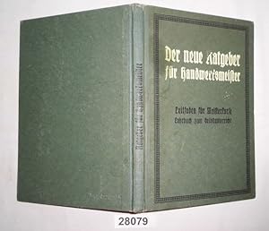 Seller image for Der neue Ratgeber fr Handwerksmeister - Leitfaden fr Meisterkurse und zum Selbstunterricht for sale by Versandhandel fr Sammler