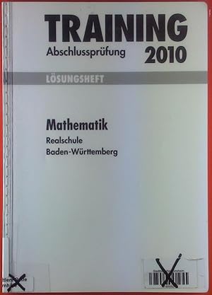 Bild des Verkufers fr TRAINING Abschlussprfung 2010. Lsungsheft. Mathematik Realschule, Baden-Wrttemberg zum Verkauf von biblion2