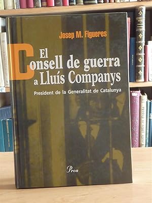 Seller image for EL CONSELL DE GUERRA A LLUIS COMPANYS for sale by Antigua Librera Canuda