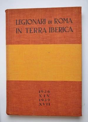 Legionari di Roma in terra iberica, 1936-1939.