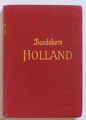 Holland. Handbuch für Reisende. Mit 10 Karten, 20 Plänen und 4 Grundrissen. Sechsundzwanzigste Au...