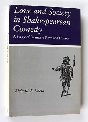 Bild des Verkufers fr Love and Society in Shakespearean Comedy. A Study of Dramatic Form and Content zum Verkauf von Vortex Books