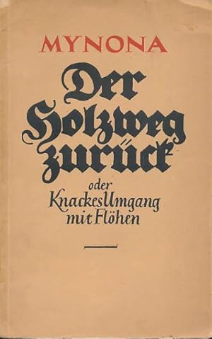 Imagen del vendedor de Der Holzweg zurck oder Knackes Umgang mit Flhen. [Erstausgabe]. a la venta por Antiquariat Lenzen