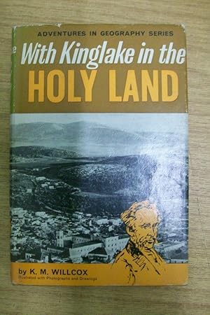 Seller image for WITH KINGLAKE IN THE HOLY LAND ADVENTURES IN GEOGRAPHY SERIES for sale by Happyfish Books