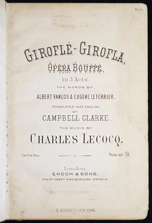 Giroflé-Girofla, Opera Bouffe, in 3 Acts, the words by Albert Vanloo & Eugene Leterrier, translat...