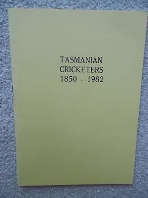 Bild des Verkufers fr Tasmanian Cricketers 1850-1982 zum Verkauf von Carvid Books