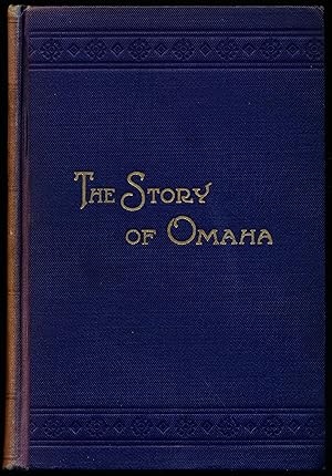 Seller image for THE STORY OF OMAHA. From The Pioneer Days To The Present Time. for sale by Alkahest Books