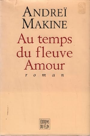 Image du vendeur pour Au temps du fleuve Amour mis en vente par librairie philippe arnaiz