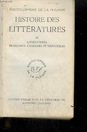 Bild des Verkufers fr ENCYCLOPEDIE DE LA PLEIADE - HISTOIRE DES LITTERATURES - TOME 3 LITTERATURES FRANCAISES, CONNEXES ET MARGINALES zum Verkauf von Le-Livre