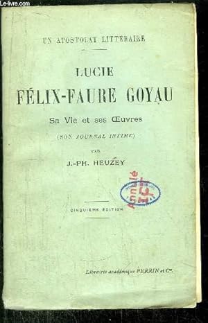 Seller image for LUCIE FELIX-FAURE GOYAU - SA VIE ET SES OEUVRES for sale by Le-Livre