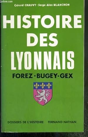 Seller image for HISTOIRE DES LYONNAIS - FOREZ-BUGEY-DOMBES-GEX / COLLECTION DOSSIERS DE L'HISTOIRE - ENVOI DE L'AUTEUR for sale by Le-Livre