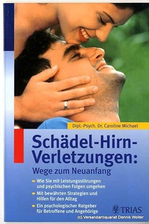 Schädel-Hirn-Verletzungen : Wege zum Neuanfang ; wie Sie mit Leistungsstörungen und psychischen F...