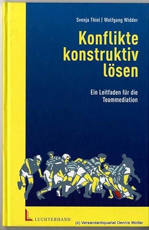 Seller image for Konflikte konstruktiv lsen : ein Leitfaden fr die Teammediation for sale by Dennis Wolter