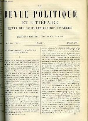 Bild des Verkufers fr LA REVUE POLITIQUE ET LITTERAIRE 8e ANNEE - 2e SEMESTRE N39 - LA METAPHYSIQUE, LA RELIGION ET LA SCIENCE PAR BARTHELEMY SAINT-HILAIRE, L'EXPULSION DES JESUITES EN 1762 PAR GABRIEL COMPAYRE, LA POESIE BULGARE PAR COURRIERE, LE MOUVEMENT LITTERAIRE zum Verkauf von Le-Livre