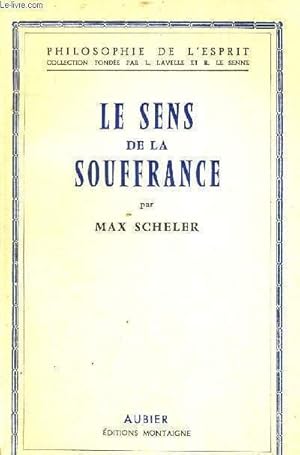 Seller image for LE SENS DE LA SOUFFRANCE - SUICI DE DEUX AUTRES ESSAIS - PHILOSOPHIE DE L'ESPRIT for sale by Le-Livre
