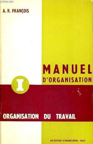 Seller image for MANUEL D'ORGANISATION - ORGANISATION DU TRAVAIL - TOME 1 for sale by Le-Livre