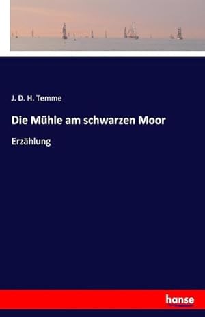Seller image for Die Mhle am schwarzen Moor : Erzhlung for sale by AHA-BUCH GmbH