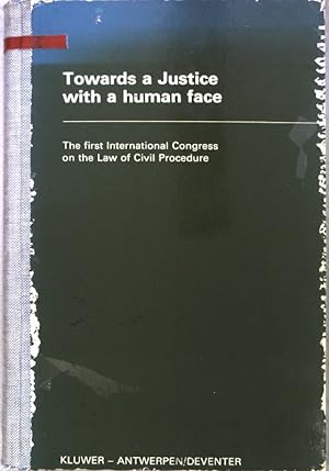 Towards a Justice with a Human Face: The First International Congress on the Law of Civil Procedu...