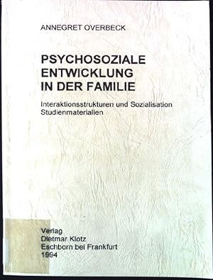 Seller image for Psychosoziale Entwicklung in der Familie : Interaktionsstrukturen und Sozialisation ; Studienmaterialien. for sale by books4less (Versandantiquariat Petra Gros GmbH & Co. KG)