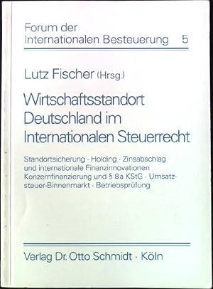 Bild des Verkufers fr Wirtschaftsstandort Deutschland im internationalen Steuerrecht : Standortsicherung, Holding, Zinsabschlag und internationale Finanzinnovationen, Konzernfinanzierung und § 8a KStG, Umsatzsteuer-Binnenmarkt, Betriebsprfung. Forum der Internationalen Besteuerung 5, zum Verkauf von books4less (Versandantiquariat Petra Gros GmbH & Co. KG)