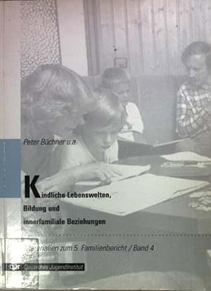 Bild des Verkufers fr Kindliche Lebenswelten, Bildung und innerfamiliale Beziehungen. Materialien zum 5. Familienbericht Bd. 4; zum Verkauf von books4less (Versandantiquariat Petra Gros GmbH & Co. KG)