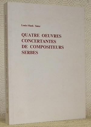 Seller image for Quatre oeuvres concertantes de compositeurs serbes. Aspects de la musique yougoslave. for sale by Bouquinerie du Varis