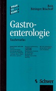 Imagen del vendedor de Gastroenterologie : Taschenatlas. Dt. Bearb.: A. Bittinger ; J. Rüschoff a la venta por Kirjat Literatur- & Dienstleistungsgesellschaft mbH