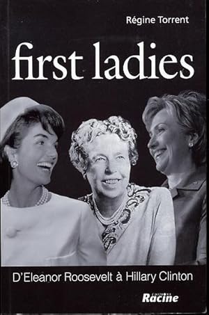 Bild des Verkufers fr First ladies. D'Eleanor Roosevelt  Hillary Clinton zum Verkauf von L'ivre d'Histoires