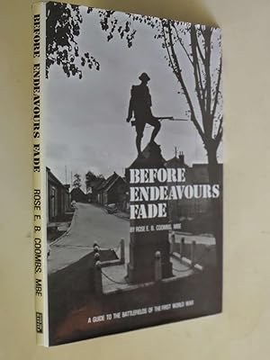 Before Endeavours Fade - A Guide to the Battlefields of the First World War