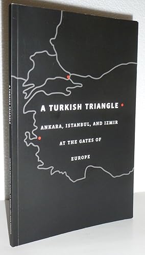 Seller image for A Turkish Triangle - Ankara, Istanbul, And Izmir At The Gates Of Europe for sale by Sekkes Consultants