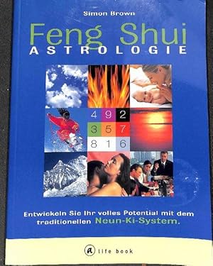 Feng-Shui-Astrologie entwickeln Sie Ihr volles Potential mit dem traditionellen Neun-Ki-System/Br...