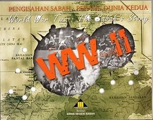 Pengisahan Sabah: Perang Dunia Kedua/ World War Two: The Sabah's Story