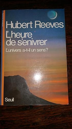 L'Heure de s'enivrer : L'univers a-t-il un sens ?