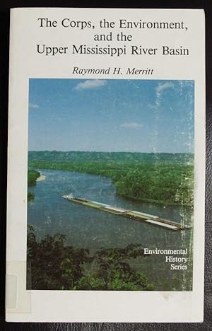 Imagen del vendedor de The Corps, the Environment, and the Upper Mississippi River Basin a la venta por GuthrieBooks