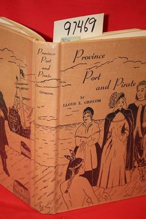 Seller image for Province, Port and Pirate a Narrative - Romance of the Settlements in West New Jerseys and Pennsylvania 1680 - 1685 for sale by Princeton Antiques Bookshop
