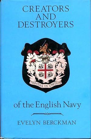 Seller image for Creators and Destroyers of the English Navy for sale by Pendleburys - the bookshop in the hills